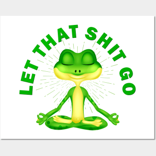 Let that shit go funny zen frog Posters and Art